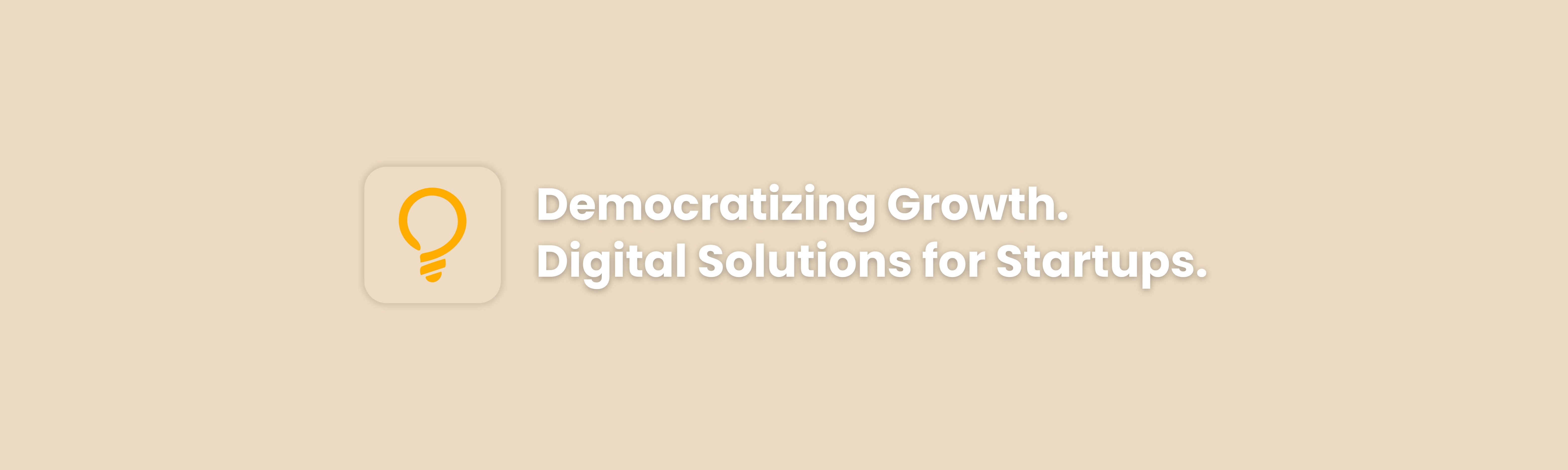 Democratizing Growth — Digital Solutions For Startups.